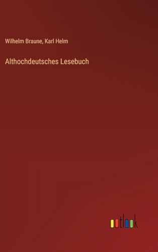 Althochdeutsches Lesebuch von Outlook Verlag