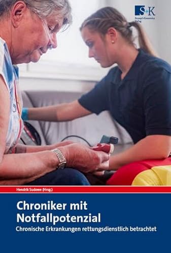 Chroniker mit Notfallpotenzial: Chronische Erkrankungen rettungsdienstlich betrachtet