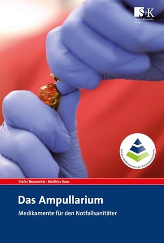 Das Ampullarium: Medikamente für den Notfallsanitäter Das Ampullarium: Medikamente für den Notfallsanitäter