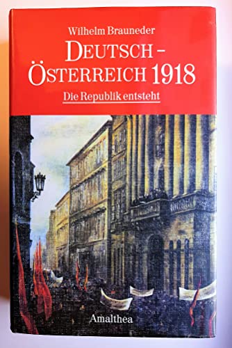 Deutsch - Österreich 1918: Die Republik entsteht