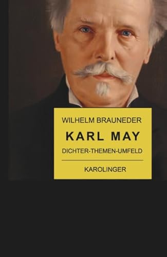 Karl May: Dichter-Themen-Umfeld von Karolinger Verlag