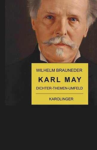 Karl May: Dichter-Themen-Umfeld von Karolinger Verlag