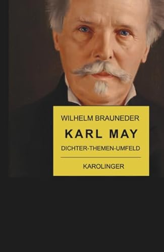 Karl May: Dichter-Themen-Umfeld von Karolinger Verlag