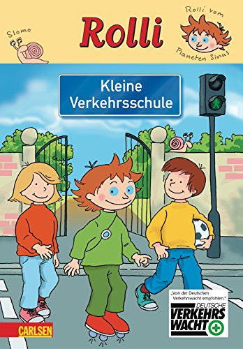 Rolli: Kleine Verkehrsschule: Herausgegeben in Zusammenarbeit mit der deutschen Verkehrswacht: Mit Rolli und Slomo. Hrsg. in Zus.-arb. m. d. Deutschen Verkehrswacht