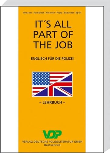 It's all part of the job. Englisch für die Polizei / It's all part of the job: Ein Lehrbuch (VDP-Fachbuch)