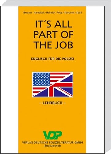 It's all part of the job. Englisch für die Polizei / It's all part of the job: Ein Lehrbuch (VDP-Fachbuch)