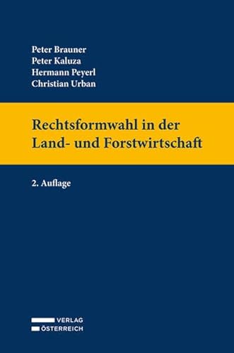 Rechtsformwahl in der Land- und Forstwirtschaft: Gestaltung und Besteuerung Rechtsformwahl in der Land- und Forstwirtschaft: Gestaltung und Besteuerung von Verlag Österreich