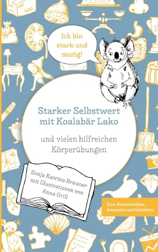 Starker Selbstwert mit Koalabär Lako: und vielen hilfreichen Körperübungen