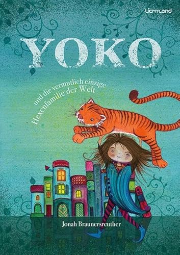 Yoko: und die vermutlich einzige Hexenfamilie der Welt Yoko: und die vermutlich einzige Hexenfamilie der Welt von Edition Lichtland
