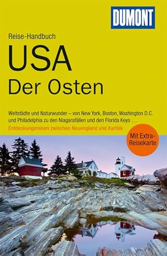 DuMont Reise-Handbuch Reiseführer USA, Der Osten: Weltstädte und Naturwunder - von New York, Boston, Washington D.C. und Philadelphia zu den ... zwischen Neuenegland und Karibik