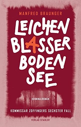 Leichenblasser Bodensee: Kommissar Zoffingers sechster Fall