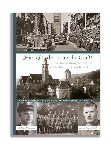 Die Kreisleitung der NSDAP in Hochdorf und im Kreis Horb: „Hier gilt der deutsche Gruß.“ Die Kreisleitung der NSDAP in Hochdorf und im Kreis Horb: „Hier gilt der deutsche Gruß.“ von J. S. Klotz Verlagshaus
