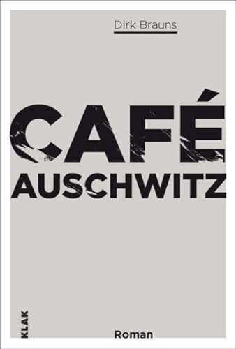 Cafè Auschwitz von KLAK Verlag