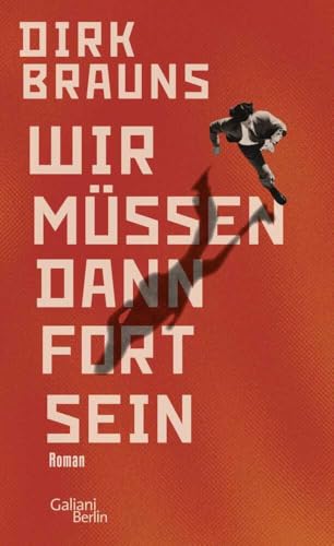Wir müssen dann fort sein: Roman