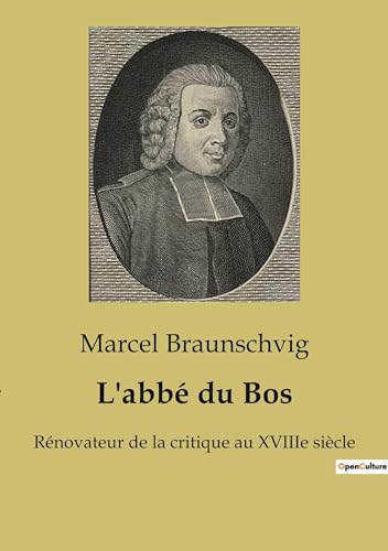 L'abbé du Bos: Rénovateur de la critique au XVIIIe siècle von SHS Éditions