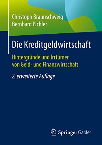 Die Kreditgeldwirtschaft: Hintergründe und Irrtümer von Geld- und Finanzwirtschaft von Springer Gabler