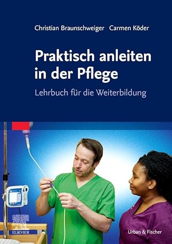Praxisanleitung Pflege: Lehrbuch für die Weiterbildung von Elsevier