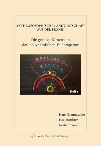 Die geistige Dimension der biodynamischen Feldpräparate (Anthroposophische Landwirtschaft aus der Praxis) von Vier Himmelsrichtungen