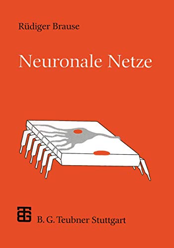 Neuronale Netze: Eine Einführung In Die Neuroinformatik (Xleitfäden Der Informatik) (German Edition)