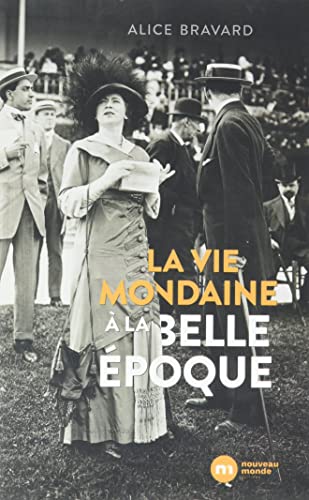 La vie mondaine à la Belle Époque von NOUVEAU MONDE