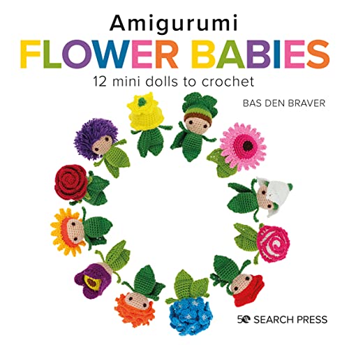 Amigurumi Flower Babies: 12 Mini Dolls to Crochet von Search Press