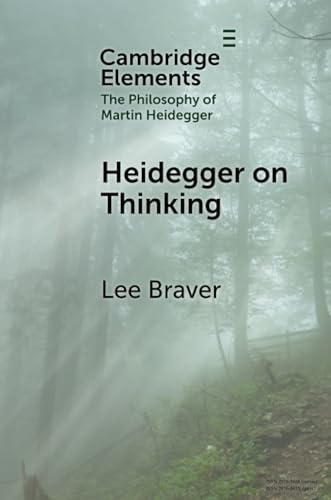 Heidegger on Thinking (Elements in the Philosophy of Martin Heidegger) von Cambridge University Press