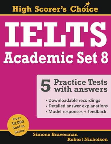 IELTS 5 Practice Tests, Academic Set 8: Tests no. 36-40 (High Scorer's Choice, Band 15) von Simone Braverman