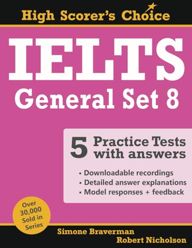 IELTS 5 Practice Tests, General Set 8: Tests No. 36-40 (High Scorer's Choice, Band 16) von Simone Braverman