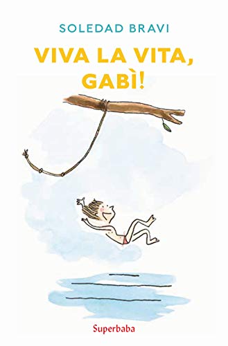 Viva la vita, Gabì!: VIVE LA VIE, GABI ! (Superbaba) von BABALIBRI
