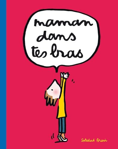 maman dans tes bras