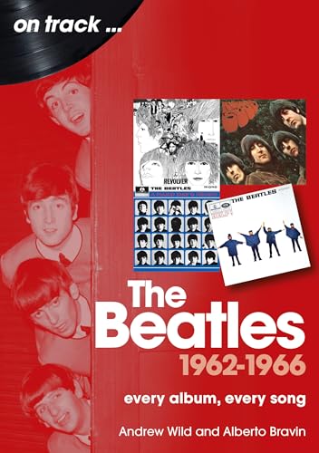 The Beatles 1962-1966: Every Album, Every Song (On Track) von Sonicbond Publishing