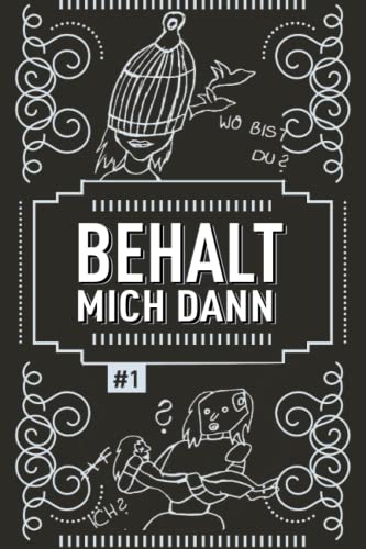 BEHALT MICH DANN: Ein Selbsthilfebuch für Frauen No1: Depression, Selbsthass, Angststörung, Borderline, Essstörung, Bulimie, Magersucht BEHALT MICH DANN: Ein Selbsthilfebuch für Frauen No1: Depression, Selbsthass, Angststörung, Borderline, Essstörung, Bulimie, Magersucht