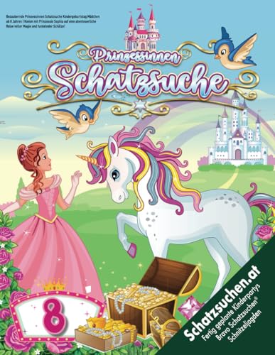 Bezaubernde Prinzessinnen Schatzsuche Kindergeburtstag Mädchen ab 8 Jahren: Komm mit Prinzessin Sophia auf eine abenteuerliche Reise voller Magie und funkelnder Schätze! (Bravo Schatzsuche)