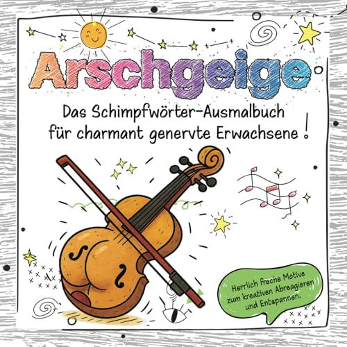 Das frechste Schimpfwörter-Malbuch für charmant genervte Erwachsene: Über 30 Motive zum kreativen Abreagieren, Stress abbauen und Entspannen | lustiges Geschenkbuch Das frechste Schimpfwörter-Malbuch für charmant genervte Erwachsene: Über 30 Motive zum kreativen Abreagieren, Stress abbauen und Entspannen | lustiges Geschenkbuch von Independently published