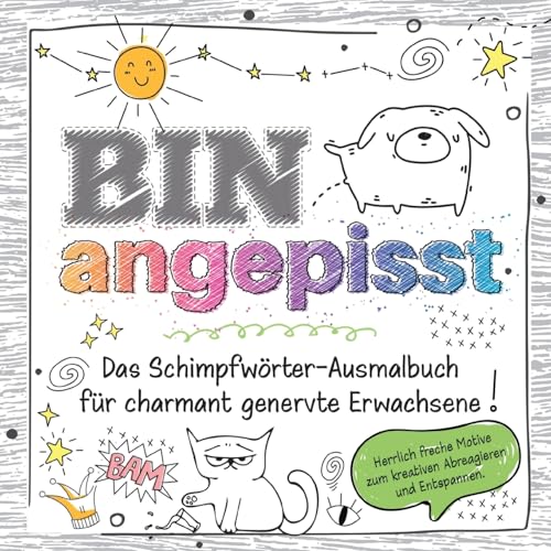 Das frechste Schimpfwörter-Malbuch für charmant genervte Erwachsene: Über 30 Motive zum kreativen Abreagieren, Stress abbauen und Entspannen - lustiges Geschenkbuch Das frechste Schimpfwörter-Malbuch für charmant genervte Erwachsene: Über 30 Motive zum kreativen Abreagieren, Stress abbauen und Entspannen - lustiges Geschenkbuch von Lucid Page Media