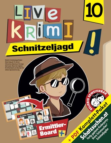 Detektiv Schnitzeljagd Kinder-Geburtstag ab 10 Jahren: Ultimatives Abenteuer für junge Spürnasen: Baue dein eigenes Ermittlerboard und löse den Fall mittels Spurensicherung (Bravo Schatzsuche) von Independently published