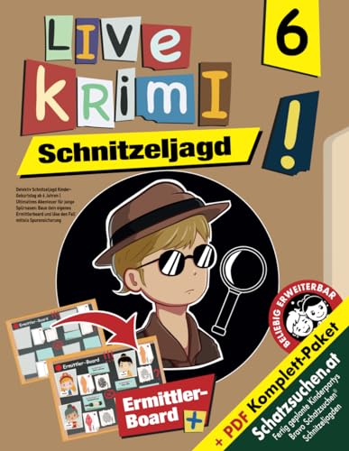 Detektiv Schnitzeljagd Kinder-Geburtstag ab 6 Jahren: Ultimatives Abenteuer für junge Spürnasen: Baue dein eigenes Ermittlerboard und löse den Fall mittels Spurensicherung (Bravo Schatzsuche)