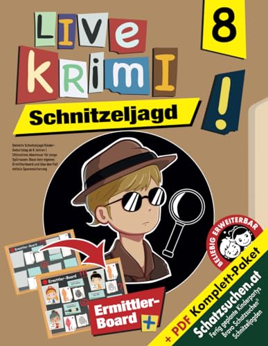 Detektiv Schnitzeljagd Kinder-Geburtstag ab 8 Jahren: Ultimatives Abenteuer für junge Spürnasen: Baue dein eigenes Ermittlerboard und löse den Fall mittels Spurensicherung (Bravo Schatzsuche) von Independently published