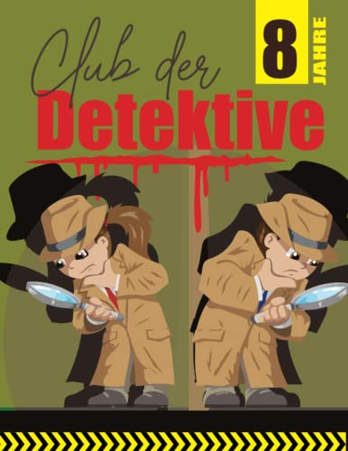 Detektiv Schnitzeljagd Kindergeburtstag 8 Jahre: Scharfsinnig und voller Tatendrang lösen wir spannende Fälle. Ein cooler Detektivclub, der auf euch wartet! (Bravo Schatzsuche) von Independently published