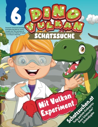 Dinosaurier Schatzsuche Schnitzeljagd Kindergeburtstag Spiel ab 6 Jahren: Dinospiel voller Überraschungen mit Vulkanexperiment, Rätseln und Spielen für den Dinoparty Geburtstag (Bravo Schatzsuche) von Independently published