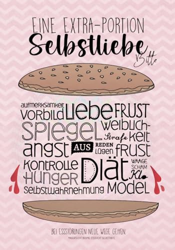 Eine Extraportion Selbstliebe, bitte. Bei Essstörungen neue Wege gehen: Magersucht Selbsthilfe, Bulimie Selbsthilfe, Esssucht Selbsthilfe. Eine Extraportion Selbstliebe, bitte. Bei Essstörungen neue Wege gehen: Magersucht Selbsthilfe, Bulimie Selbsthilfe, Esssucht Selbsthilfe. von Independently published
