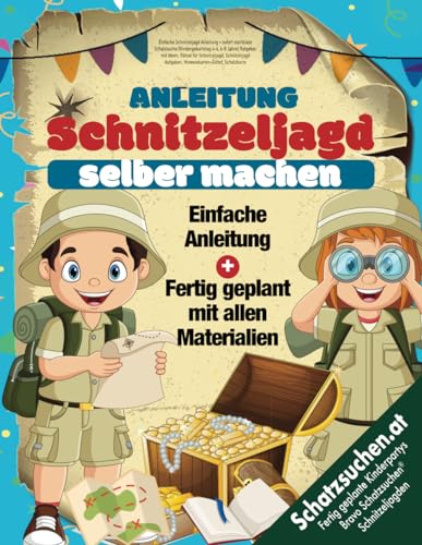 Einfache Schnitzeljagd Anleitung + sofort startklare Schatzsuche (Kindergeburtstag 4-6, 6-8 Jahre): Ratgeber mit Ideen, Rätsel für Schnitzeljagd, ... Schatzkarte (Bravo Schatzsuche)