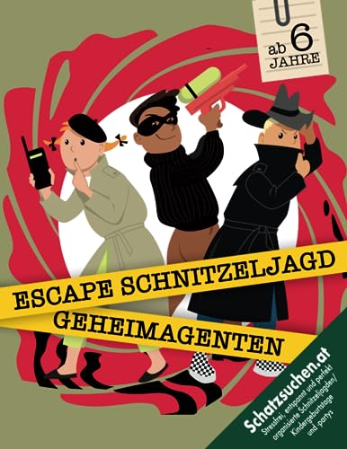 Escape Schnitzeljagd Geheimagenten Kindergeburtstag ab 6 Jahren: Packende Geschichte, kreative Hinweise, spannende Rätsel & Spielstationen u.v.m. mit allen Materialien. (Bravo Schatzsuche)