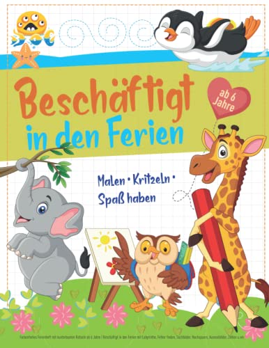 Farbenfrohes Ferienheft mit kunterbunten Rätseln ab 6 Jahre: Beschäftigt in den Ferien mit Labyrinthe, Fehler finden, Suchbilder, Nachspuren, Ausmalbilder, Zählen u.vm. Farbenfrohes Ferienheft mit kunterbunten Rätseln ab 6 Jahre: Beschäftigt in den Ferien mit Labyrinthe, Fehler finden, Suchbilder, Nachspuren, Ausmalbilder, Zählen u.vm.