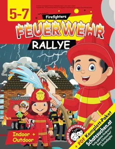 Feuerwehr Schnitzeljagd Schatzsuche Kindergeburtstag 5-7 Jahre, Indoor & Outdoor: Feuerwehrrallye – Ein gemeinsames Abenteuer für begeisterte ... (Feuerwehr Geburtstag) (Bravo Schatzsuche) von Independently published