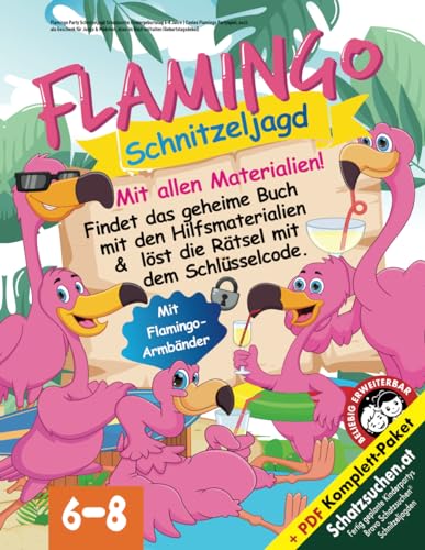 Flamingo Party Schnitzeljagd Schatzsuche Kindergeburtstag 6-8 Jahre: Cooles Flamingo Partyspiel, auch als Geschenk für Junge & Mädchen, alles im Buch enthalten (Geburtstagsdeko) (Bravo Schatzsuche)