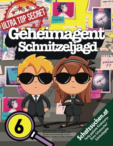Geheimagenten Detektiv Schnitzeljagd Kindergeburtstag Mädchen/Junge ab 6 Jahren: Spionage Top-Secret Schatzsuche - Hotel der Geheimnisse - Das Rätsel von Frank und Mia Miller (Bravo Schatzsuche)