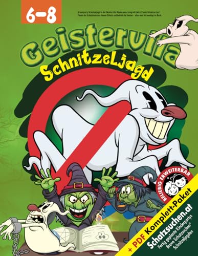 Gruselparty Schnitzeljagd in der Geistervilla Kindergeburtstag 6-8 Jahre: Spuk-Schatzsucher! Findet die Schatzkiste des Hexen-Zirkels und befreit die Geister - alles was ihr benötigt im Buch.