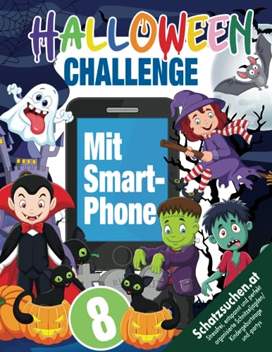 Halloween Schatzsuche, die ultimative Partyidee für Kinder ab 8 Jahren/Grundschüler: Gruselig, spannend, aufregend - Halloween-Challenge-Schnitzeljagd ... für Beweis-Fotos (Bravo Schatzsuche)