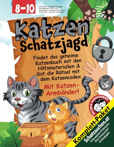 Katzenliebhaber auf Schatzjagd (Schnitzeljagd Kindergeburtstag) 8-10 Jahre: Großes Katzenabenteuer - Katzencodex, Armbänder und ein kostbarer Schatz - ... was ihr benötigt im Buch. (Bravo Schatzsuche) von Independently published